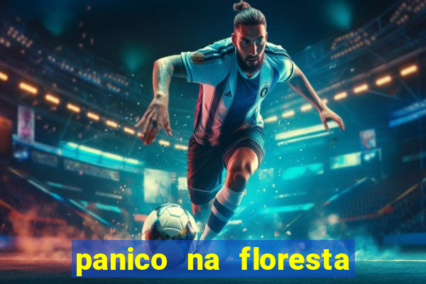 panico na floresta 2 filme completo dublado mega filmes